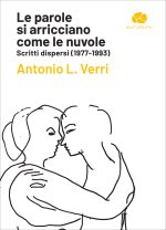 parole si arricciano come le nuvole. Scritti dispersi (1977-1993)