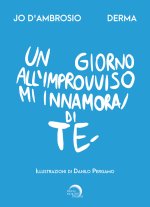 giorno all'improvviso mi innamorai di te