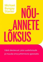 Nõuannete lõksus. Väldi üleolevust, püsi uudishimulik ja muuda oma juhtimisviis igaveseks