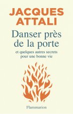 Danser près de la porte et autres secrets pour mieux vivre dans un monde chaotique