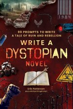 WRITE A DYSTOPIAN NOVEL