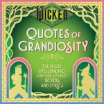 WICKED QUOTES OF GRANDIOSITY