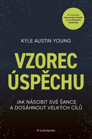 Vzorec úspěchu - Jak násobit své šance a dosáhnout velkých cílů (Austin Kyle Young)(Brožovaná)