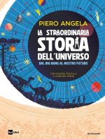 straordinaria storia dell'universo dal Big Bang al nostro futuro