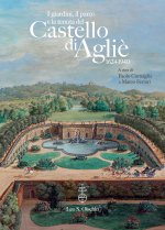 giardini e il parco del Castello di Agliè (1624-1940). Dall'impianto formale al disegno paesaggistico