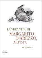 vera vita di Margarito d'Arezzo, artista