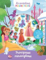 Meravigliose principesse. Le avventure magnetiche