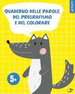 Quaderno delle parole, del pregrafismo e del colorare