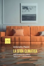 sfida climatica. Dalla scienza alla politica: ragioni per il cambiamento