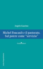 Michel Foucault e il pastorato. Sul potere come «servizio»