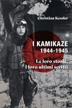 kamikaze 1944-1945. Le loro storie, i loro ultimi scritti