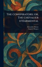 The Conspirators; or, The Chevalier D'Harmental