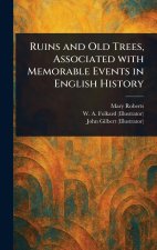 Ruins and Old Trees, Associated With Memorable Events in English History