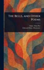 The Bells, and Other Poems