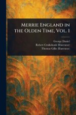 Merrie England in the Olden Time, Vol. 1