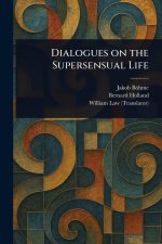 Dialogues on the Supersensual Life