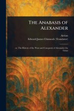 The Anabasis of Alexander