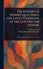 The History of Johnny Qu? Genus, the Little Foundling of the Late Doctor Syntax.