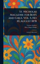 St. Nicholas Magazine for Boys and Girls, Vol. 5, No 10, August 1878
