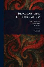 Beaumont and Fletcher's Works