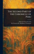 The Second Part of the Chronicle of Peru