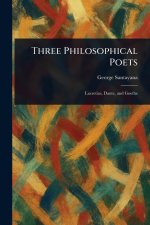 Three Philosophical Poets