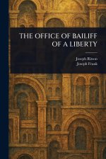 The Office of Bailiff of a Liberty