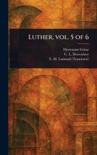 Luther, Vol. 5 of 6