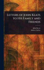 Letters of John Keats to His Family and Friends