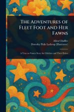 The Adventures of Fleet Foot and Her Fawns