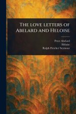 The Love Letters of Abelard and Heloise
