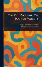 The Odd Volume; Or, Book of Variety