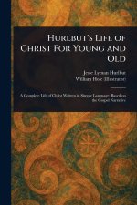 Hurlbut's Life of Christ For Young and Old