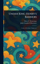 Under King Henry's Banners