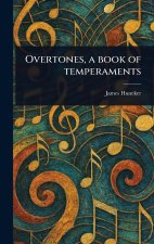 Overtones, a Book of Temperaments