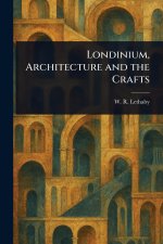 Londinium, Architecture and the Crafts