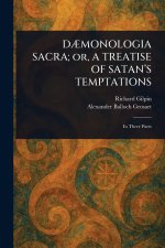 D?MONOLOGIA SACRA; or, A TREATISE OF SATAN'S TEMPTATIONS