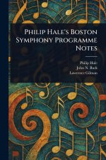 Philip Hale's Boston Symphony Programme Notes
