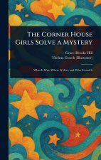 The Corner House Girls Solve a Mystery