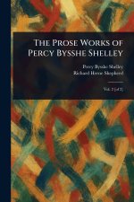 The Prose Works of Percy Bysshe Shelley