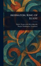 Akhnaton, King of Egypt