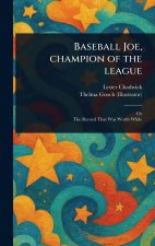 Baseball Joe, Champion of the League