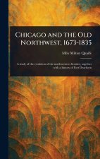 Chicago and the Old Northwest, 1673-1835