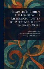 Heimweh; The Siren; The Loaded Gun; Liebereich; 