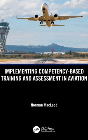 Implementing Competency-Based Training and Assessment in Aviation