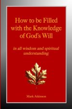 How to be Filled with the Knowledge of God's Will
