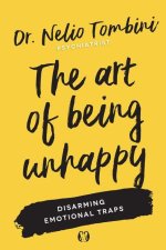 The Art of Being Unhappy