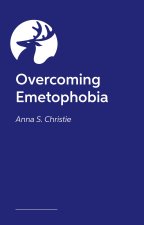 Overcoming Emetophobia