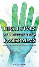 High Fives are Better than Facepalms