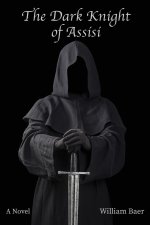 The Dark Knight of Assisi